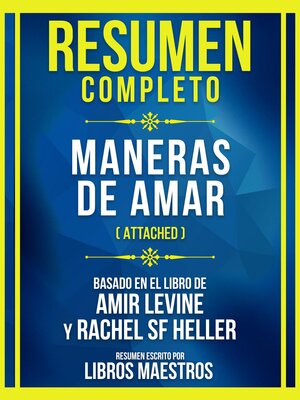 cover image of Resumen Completo--Maneras De Amar (Attached)--Basado En El Libro De Amir Levine Y Rachel Sf Heller (Edicion Extendida)